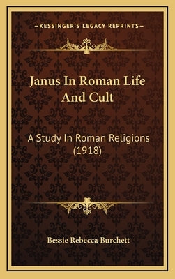 Janus In Roman Life And Cult: A Study In Roman Religions (1918)