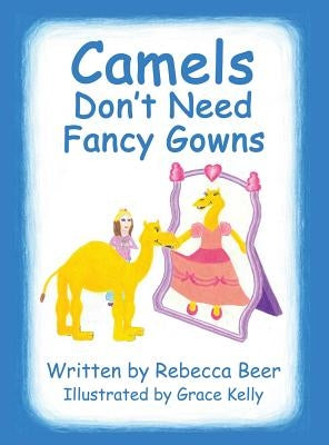 Camels Don't Need Fancy Gowns