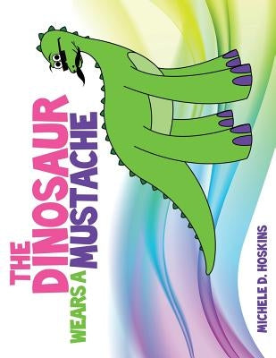 The Dinosaur Wears A Mustache