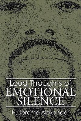 Loud Thoughts of Emotional Silence