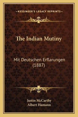 The Indian Mutiny: Mit Deutschen Erflarungen (1887)