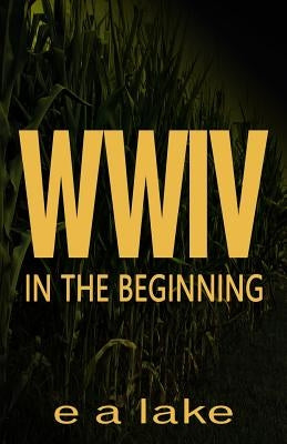 W W I V: In The Beginning