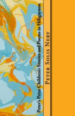 Peter's Prize Children's Stories and Poems in Hiligaynon