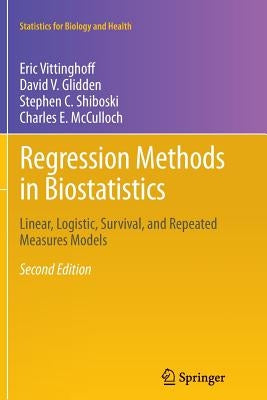 Regression Methods in Biostatistics: Linear, Logistic, Survival, and Repeated Measures Models